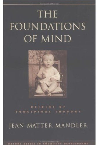 The Foundations Of Mind Origins Of Conceptual Thought 1st Edition Jean Matter Mandler