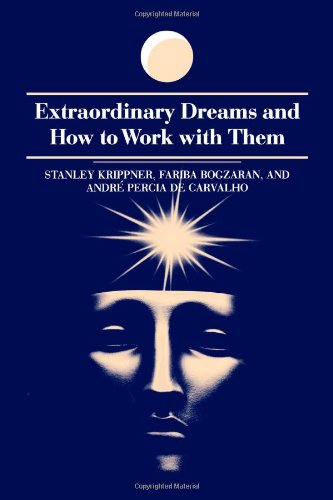 Extraordinary Dreams And How To Work With Them Stanley Krippner