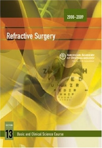 20082009 Basic And Clinical Science Course Section 13 Refractive Surgery Revised Christopher J Rapuano