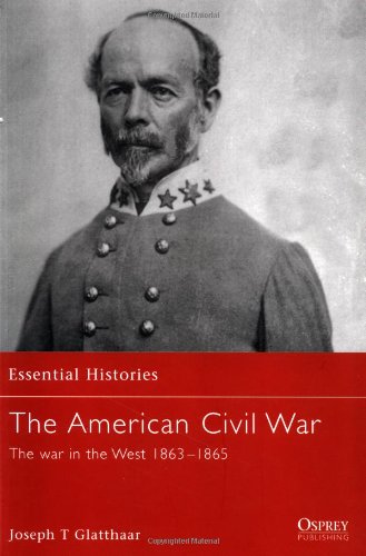 The American Civil War 4 The War In The West 18631865 Joseph T Glatthaar