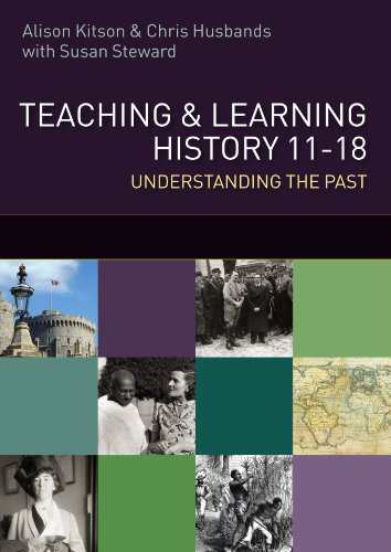 Teaching And Learning History Understanding The Past 1118 1st Edition Alison Kitson And Chris Husbands With Susan Steward