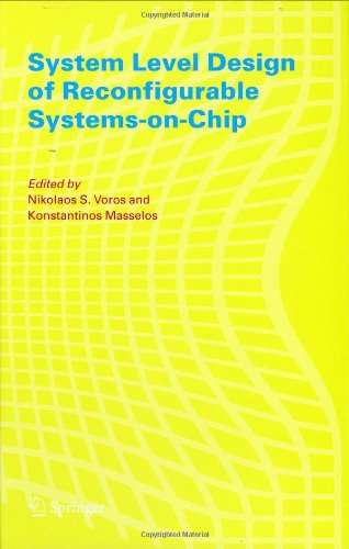System Level Design Of Reconfigurable Systemsonchip 1st Edition Nikolaos Voros