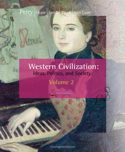 Western Civilization Ideas Politics And Society Volume Ii From 1600 9th Edition Marvin Perry