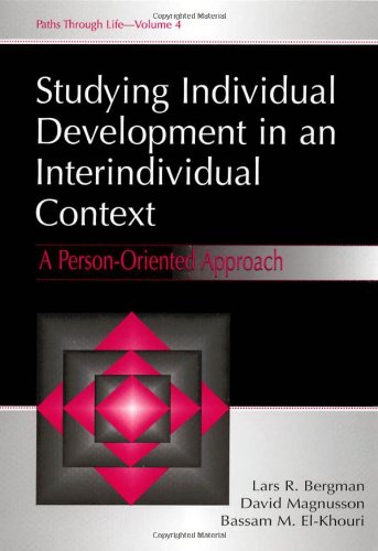 Studying Individual Development In An Interindividual Context A Personoriented Approach Lars R Bergman