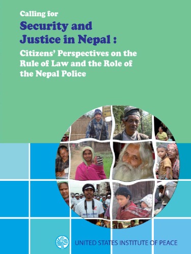 Calling For Security And Justice In Nepal Citzens Perspectives On The Rule Of Law And The Role Of The Nepal Police United States Institutes Of Peace
