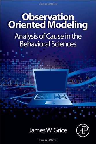 Observation Oriented Modeling Analysis Of Cause In The Behavioral Sciences Elsevier Science Technology Books 1st Edition James W Grice
