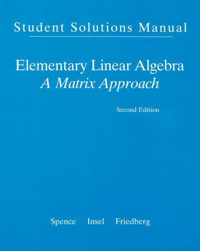 Student Solution Manual For Elementary Linear Algebra 2nd Edition Lawrence Spence