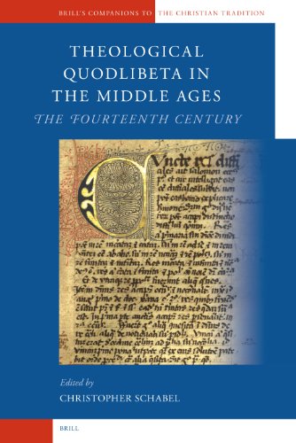 Theological Quodlibeta In The Middle Ages The Fourteenth Century Brills Companions To The Christian Tradition Christopher David Schabel
