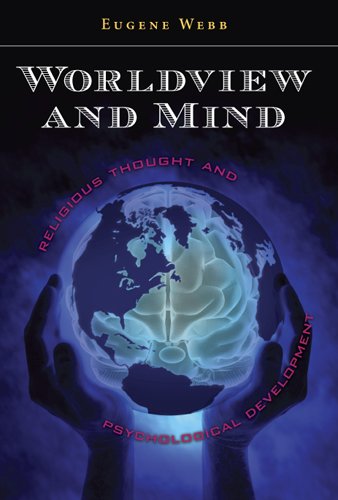 Worldview And Mind Religious Thought And Psychological Development 1st Edition Eugene Webb