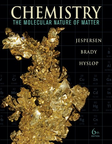 Chemistry The Molecular Nature Of Matter 6th Edition 6th Neil D Jespersen