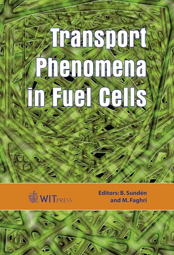 Transport Phenomena In Fuel Cells Developments In Heat Transfer B Sunden