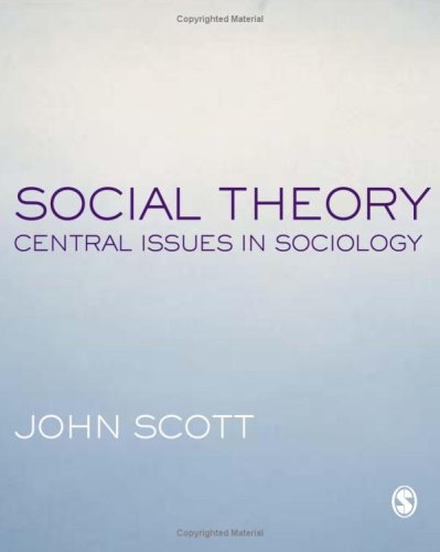 Social Theory Central Issues In Sociology John Scott