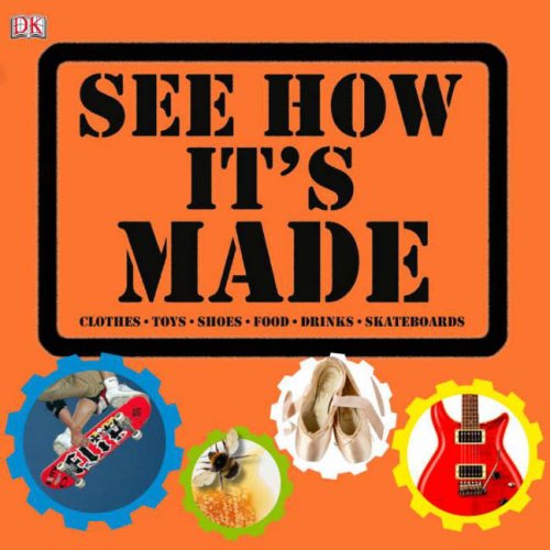 See How Its Made Dorling Kindersley