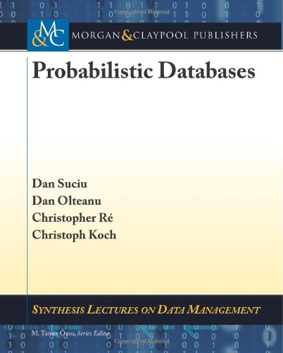 Probabilistic Databases 1st Edition Dan Suciu Dan Olteanu Christopher R
