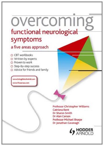 Overcoming Functional Neurological Symptoms A Five Areas Approach Chris Williams