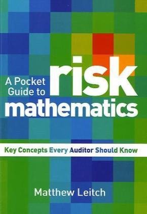 A Pocket Guide To Risk Mathematics Key Concepts Every Auditor Should Know 1st Edition Matthew Leitch