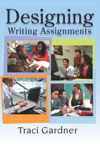 Designing Writing Assignments Traci Gardner