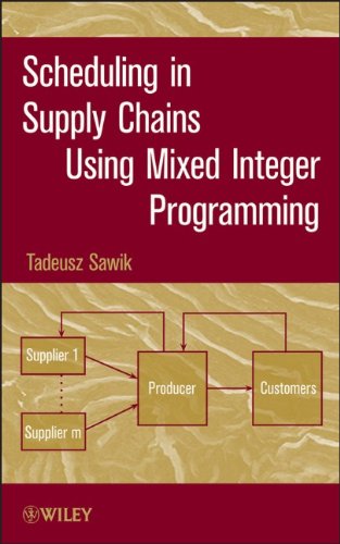 Scheduling In Supply Chains Using Mixed Integer Programming 1st Edition Tadeusz Sawik