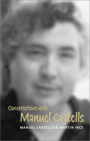 Conversations With Manuel Castells Pcvs Polity Conversations Series 1st Edition Manuel Castells