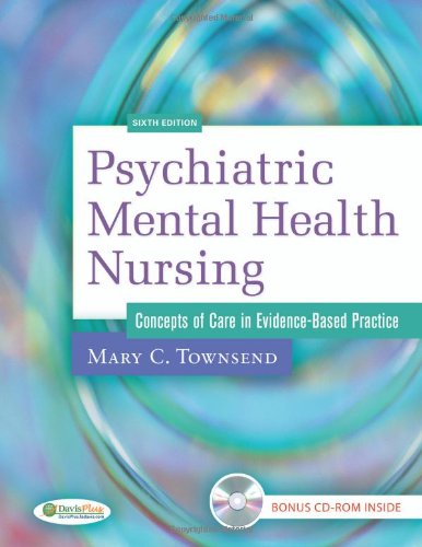 Psychiatric Mental Health Nursing Concepts Of Care In Evidencebased Practice 6th Edition 6th Mary C Townsend