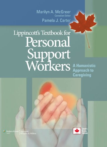 Lippincotts Textbook For Personal Support Workers A Humanistic Approach To Caregiving 1st Edition Pamela J Carter