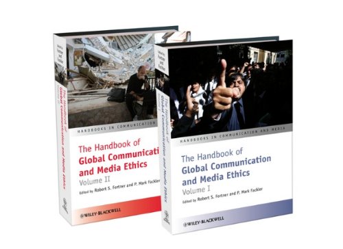 The Handbook Of Global Communication And Media Ethics Handbooks In Communication And Media Volume 12 1st Edition Robert S Fortner