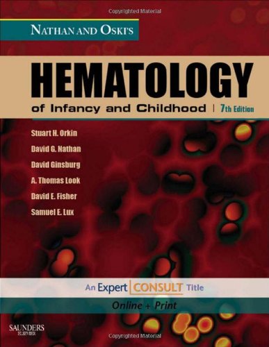 Nathan And Oskis Hematology Of Infancy And Childhood Expert Consult Online And Print 7th Edition Seventh Edition Stuart H Orkin Md