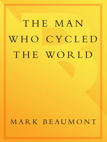 The Man Who Cycled The World Mark Beaumont