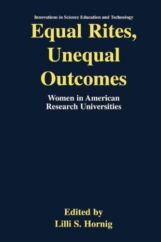 Equal Rites Unequal Outcomes Women In American Research Universities Innovations In Science Education And Technology 1st Edition Lilli S Hornig