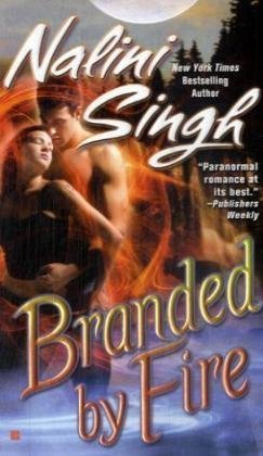 Branded By Fire Psychangelings Book 6 Original Nalini Singh