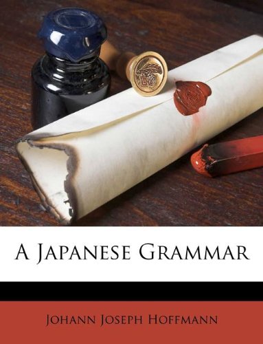 A Japanese Grammar Johann Joseph Hoffmann