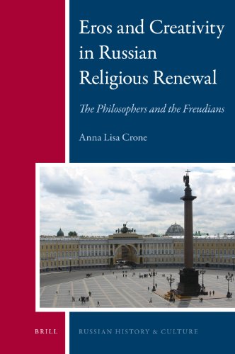 Eros And Creativity In Russian Religious Renewal Russian History And Culture Anna Lisa Crone