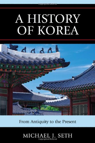 A History Of Korea From Antiquity To The Present Annoted Ed 2010 Annotated Edition Michael J Seth