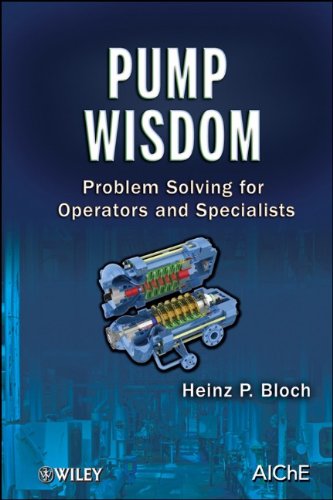 Pump Wisdom Problem Solving For Operators And Specialists 1st Edition Heinz P Bloch