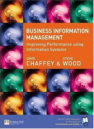 Business Information Management Improving Performance Using Information Systems Dave Chaffey