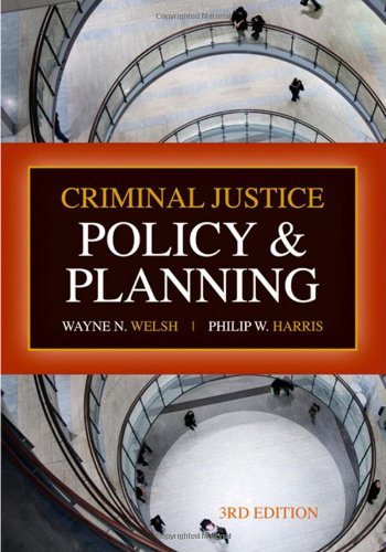 Criminal Justice Policy And Planning Third Edition 3rd Edition Wayne N Welsh
