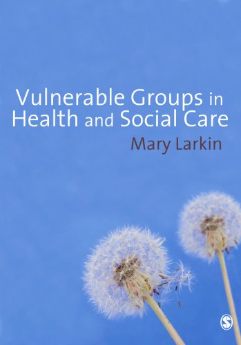 Vulnerable Groups In Health And Social Care 1st Edition Ms Mary Larkin