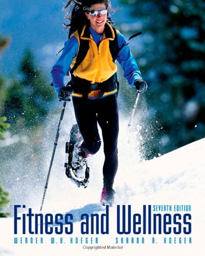 Fitness And Wellness Seventh Edition 7th Edition Wener Wk Hoeger