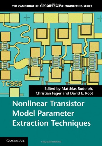 Nonlinear Transistor Model Parameter Extraction Techniques 1st Edition Matthias Rudolph