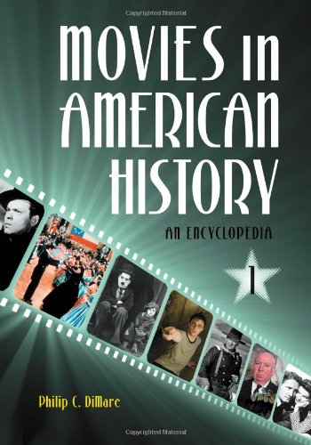 Movies In American History An Encyclopedia Philip C Dimare