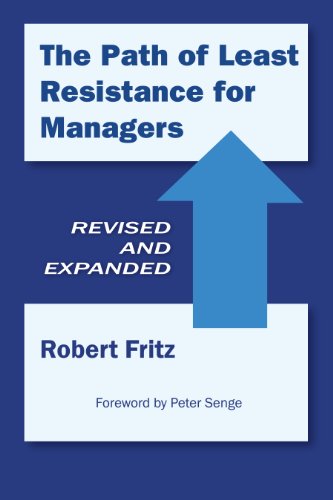 The Path Of Least Resistance For Managers 2nd Robert Fritz