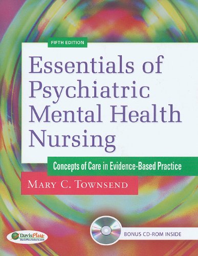 Essentials Of Psychiatric Mental Health Nursing Concepts Of Care In Evidencebased Practice 5th Edition 5th Edition Mary Townsend