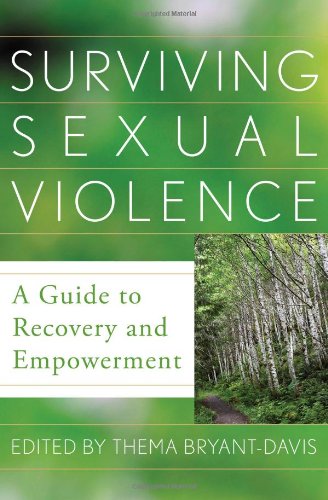 Surviving Sexual Violence A Guide To Recovery And Empowerment Thema Bryantdavis
