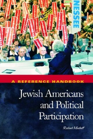 Jewish Americans And Political Participation A Reference Handbook Political Participation In America Rafael Medoff