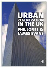 Urban Regeneration In The Uk Theory And Practice Phil Jones
