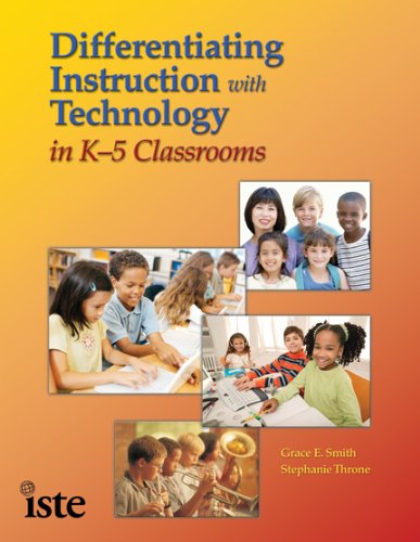 Differentiating Instruction With Technology In K5 Classrooms Grace Smith
