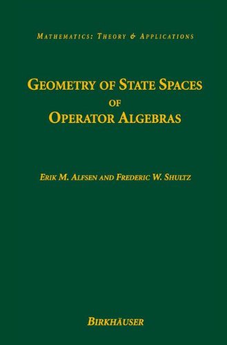 Geometry Of State Spaces Of Operator Algebras Mathematics Theory Applications 1st Edition Erik M Alfsen