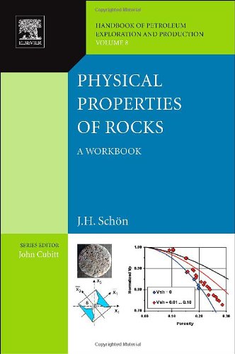Physical Properties Of Rocks A Workbook Handbook Of Petroleum Exploration And Production 8 1st Edition Jh Schn