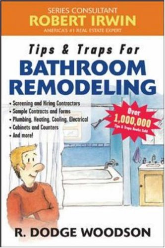 Tips Traps For Bathroom Remodeling Tips Traps For Remodeling Your Bathroom 1st Edition R Dodge Woodson