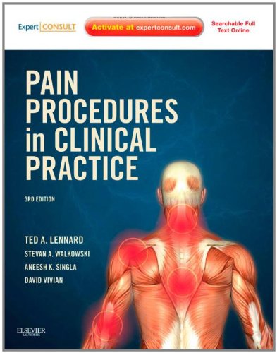 Pain Procedures In Clinical Practice Expert Consult Online And Printthird Edition Third Edition Ted A Lennard Md